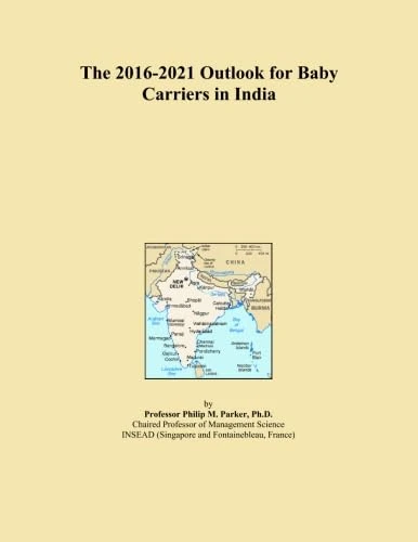 The 2016-2021 Outlook for Baby Carriers in India