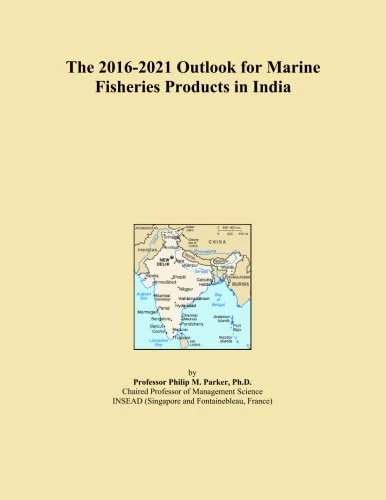 The 2016-2021 Outlook for Marine Fisheries Products in India