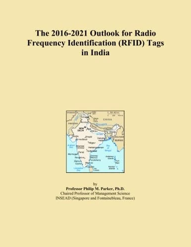 The 2016-2021 Outlook for Radio Frequency Identification (RFID) Tags in India