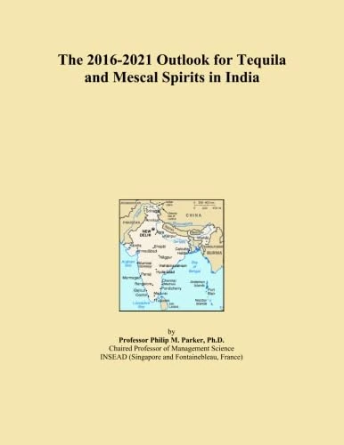 The 2016-2021 Outlook for Tequila and Mescal Spirits in India