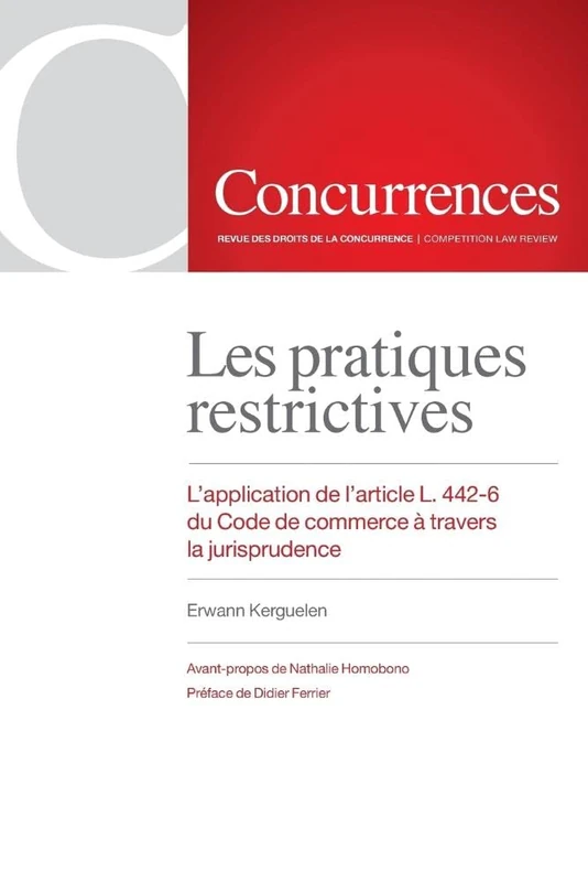 Les pratiques restrictives: L'application de l'article L. 442-6 du Code de commerce à travers la jurisprudence