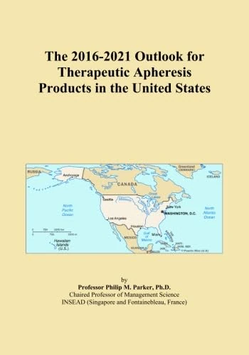 The 2016-2021 Outlook for Therapeutic Apheresis Products in the United States