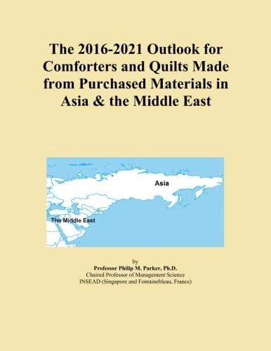 The 2016-2021 Outlook for Comforters and Quilts Made from Purchased Materials in Asia & the Middle East