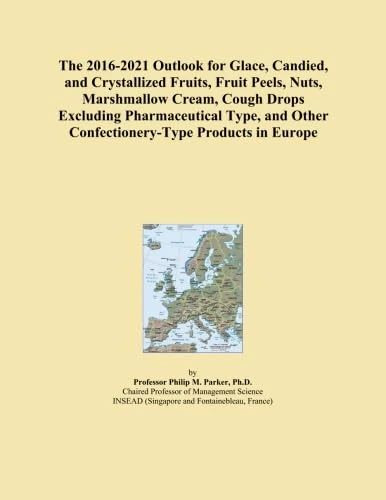 The 2016-2021 Outlook for Glace, Candied, and Crystallized Fruits, Fruit Peels, Nuts, Marshmallow Cream, Cough Drops Excluding Pharmaceutical Type, and Other Confectionery-Type Products in Europe