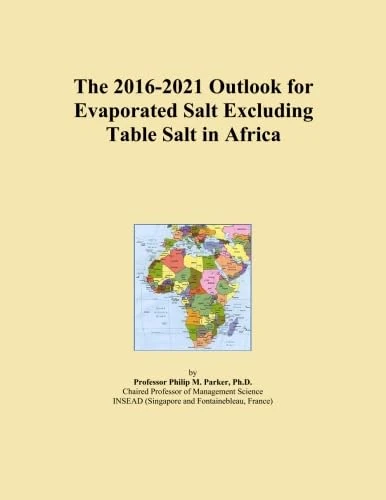 The 2016-2021 Outlook for Evaporated Salt Excluding Table Salt in Africa