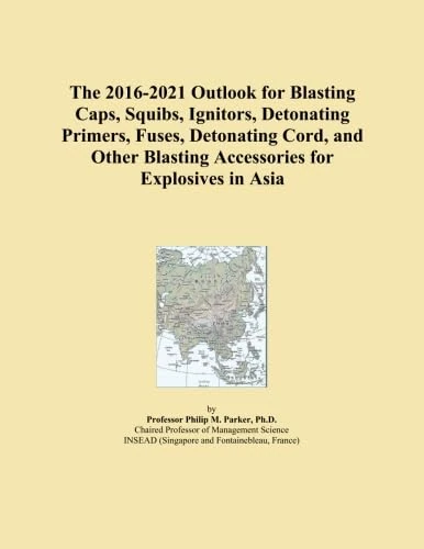 The 2016-2021 Outlook for Blasting Caps, Squibs, Ignitors, Detonating Primers, Fuses, Detonating Cord, and Other Blasting Accessories for Explosives in Asia