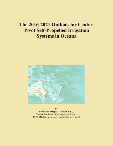 The 2016-2021 Outlook for Center-Pivot Self-Propelled Irrigation Systems in Oceana