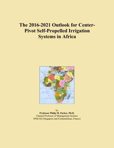 The 2016-2021 Outlook for Center-Pivot Self-Propelled Irrigation Systems in Africa