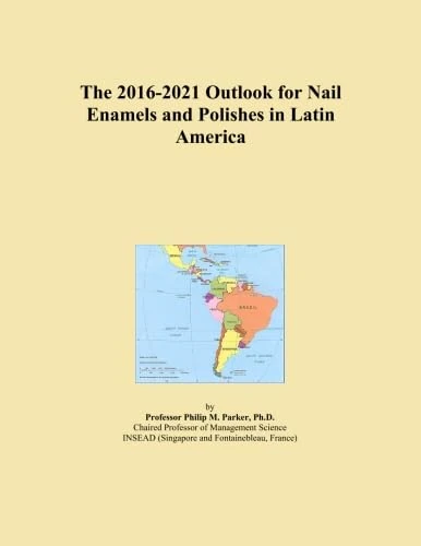 The 2016-2021 Outlook for Nail Enamels and Polishes in Latin America