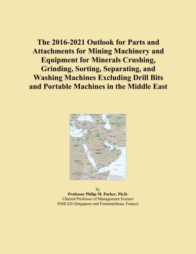 The 2016-2021 Outlook for Parts and Attachments for Mining Machinery and Equipment for Minerals Crushing, Grinding, Sorting, Separating, and Washing ... Bits and Portable Machines in the Middle East