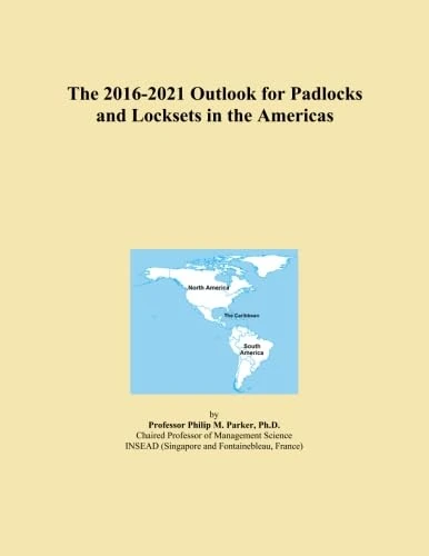 The 2016-2021 Outlook for Padlocks and Locksets in the Americas