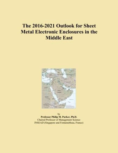 The 2016-2021 Outlook for Sheet Metal Electronic Enclosures in the Middle East