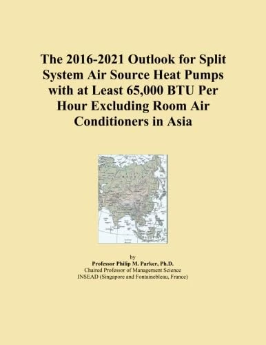 The 2016-2021 Outlook for Split System Air Source Heat Pumps with at Least 65,000 BTU Per Hour Excluding Room Air Conditioners in Asia