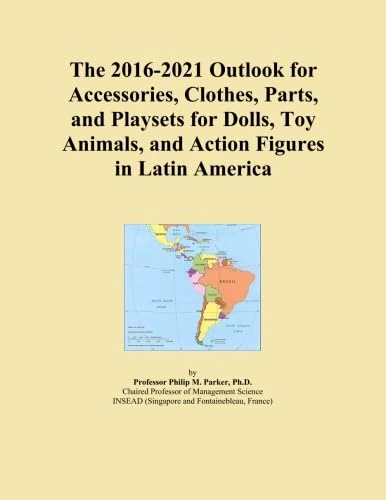 The 2016-2021 Outlook for Accessories, Clothes, Parts, and Playsets for Dolls, Toy Animals, and Action Figures in Latin America