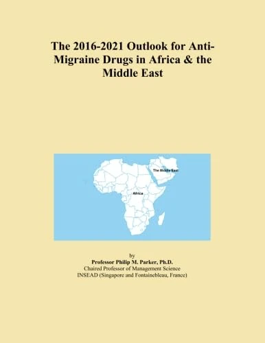 The 2016-2021 Outlook for Anti-Migraine Drugs in Africa & the Middle East