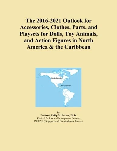 The 2016-2021 Outlook for Accessories, Clothes, Parts, and Playsets for Dolls, Toy Animals, and Action Figures in North America & the Caribbean