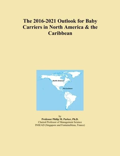 The 2016-2021 Outlook for Baby Carriers in North America & the Caribbean