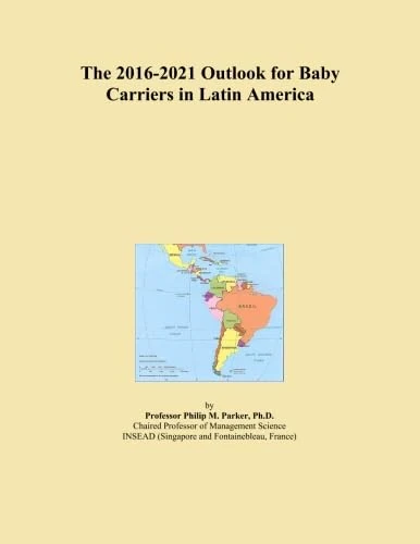 The 2016-2021 Outlook for Baby Carriers in Latin America