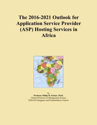 The 2016-2021 Outlook for Application Service Provider (ASP) Hosting Services in Africa