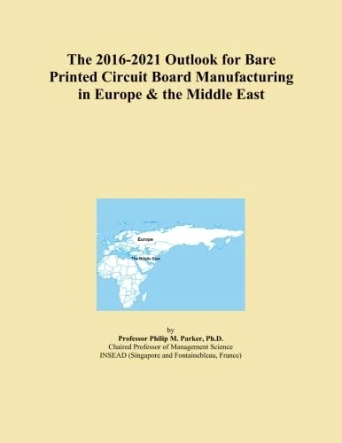 The 2016-2021 Outlook for Bare Printed Circuit Board Manufacturing in Europe & the Middle East
