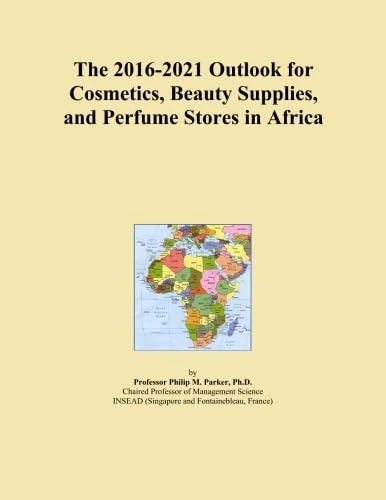 The 2016-2021 Outlook for Cosmetics, Beauty Supplies, and Perfume Stores in Africa