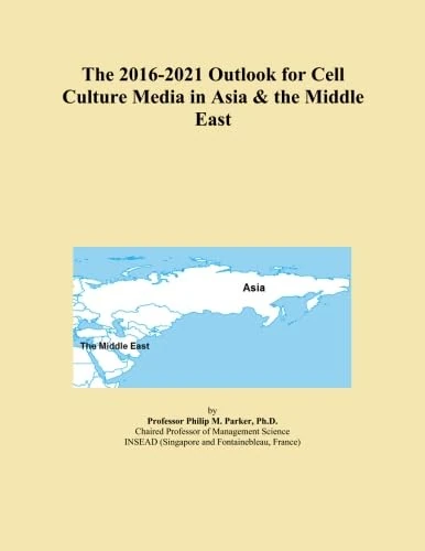 The 2016-2021 Outlook for Cell Culture Media in Asia & the Middle East