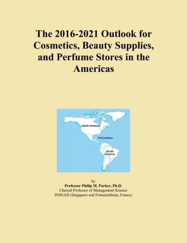 The 2016-2021 Outlook for Cosmetics, Beauty Supplies, and Perfume Stores in the Americas
