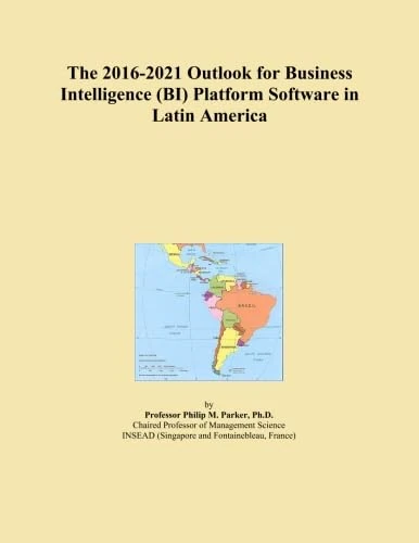 The 2016-2021 Outlook for Business Intelligence (BI) Platform Software in Latin America