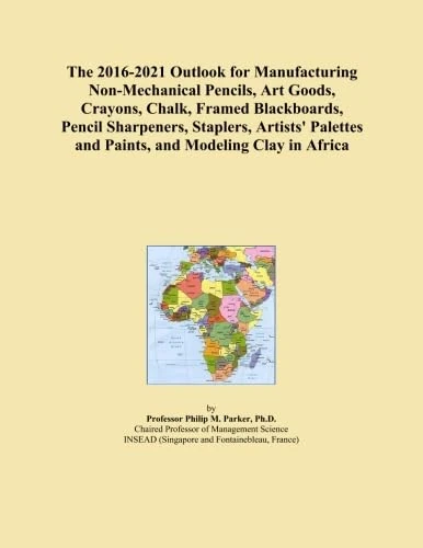 The 2016-2021 Outlook for Manufacturing Non-Mechanical Pencils, Art Goods, Crayons, Chalk, Framed Blackboards, Pencil Sharpeners, Staplers, Artists' Palettes and Paints, and Modeling Clay in Africa