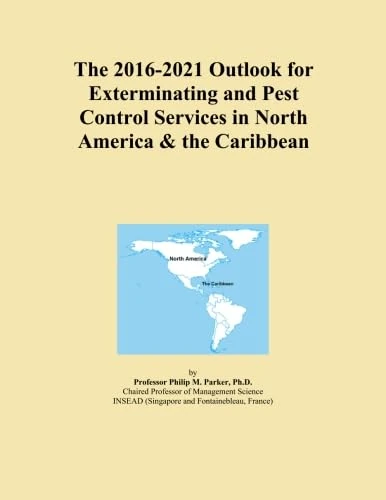 The 2016-2021 Outlook for Exterminating and Pest Control Services in North America & the Caribbean