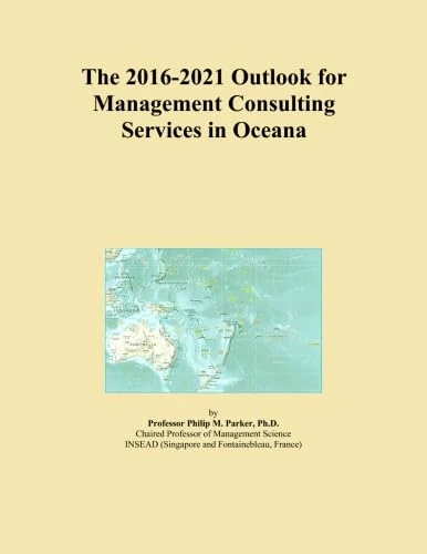 The 2016-2021 Outlook for Management Consulting Services in Oceana
