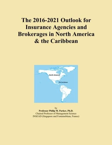 The 2016-2021 Outlook for Insurance Agencies and Brokerages in North America & the Caribbean