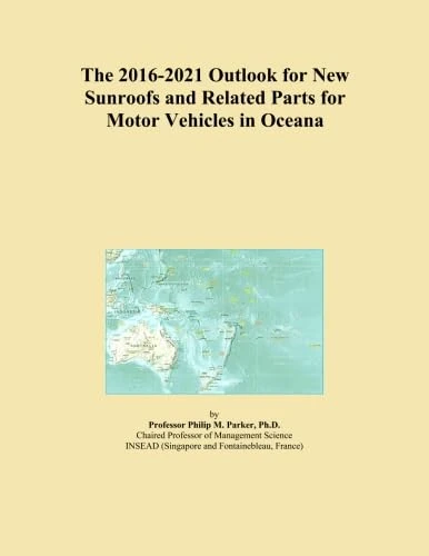 The 2016-2021 Outlook for New Sunroofs and Related Parts for Motor Vehicles in Oceana