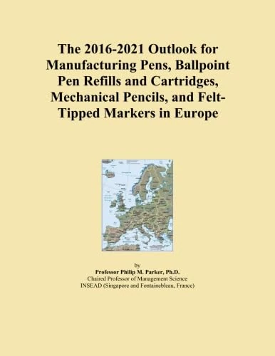 The 2016-2021 Outlook for Manufacturing Pens, Ballpoint Pen Refills and Cartridges, Mechanical Pencils, and Felt-Tipped Markers in Europe