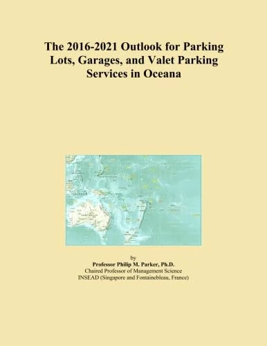 The 2016-2021 Outlook for Parking Lots, Garages, and Valet Parking Services in Oceana