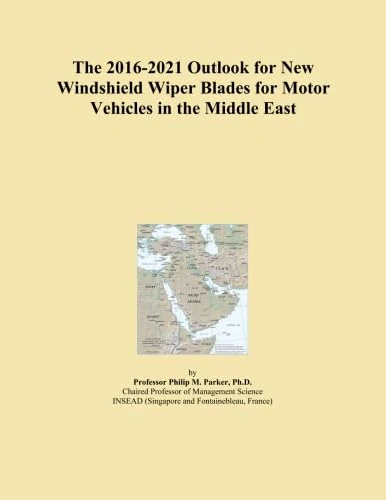 The 2016-2021 Outlook for New Windshield Wiper Blades for Motor Vehicles in the Middle East