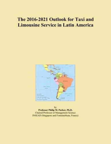 The 2016-2021 Outlook for Taxi and Limousine Service in Latin America