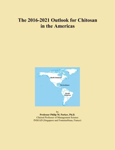 The 2016-2021 Outlook for Chitosan in the Americas