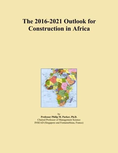The 2016-2021 Outlook for Construction in Africa