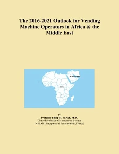 The 2016-2021 Outlook for Vending Machine Operators in Africa & the Middle East