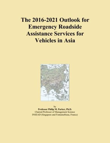 The 2016-2021 Outlook for Emergency Roadside Assistance Services for Vehicles in Asia
