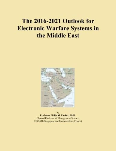 The 2016-2021 Outlook for Electronic Warfare Systems in the Middle East