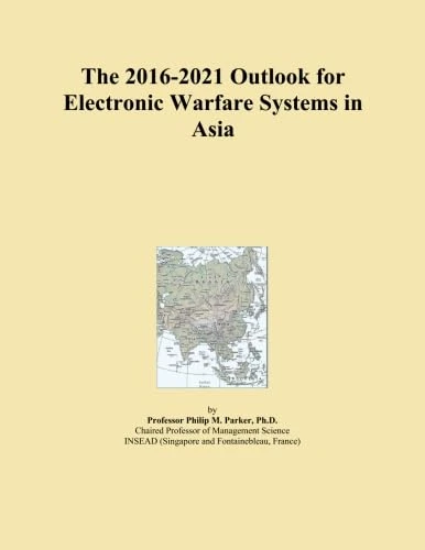 The 2016-2021 Outlook for Electronic Warfare Systems in Asia