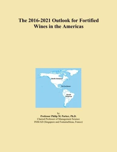 The 2016-2021 Outlook for Fortified Wines in the Americas
