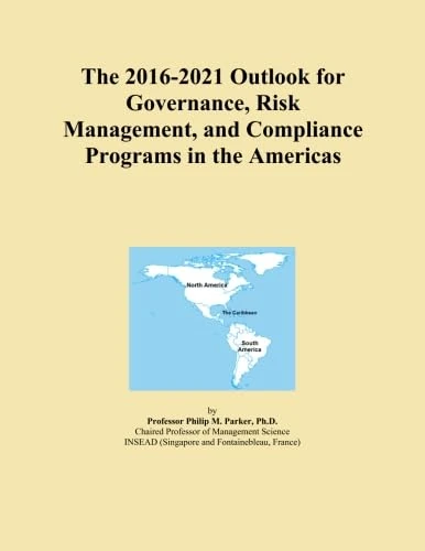 The 2016-2021 Outlook for Governance, Risk Management, and Compliance Programs in the Americas