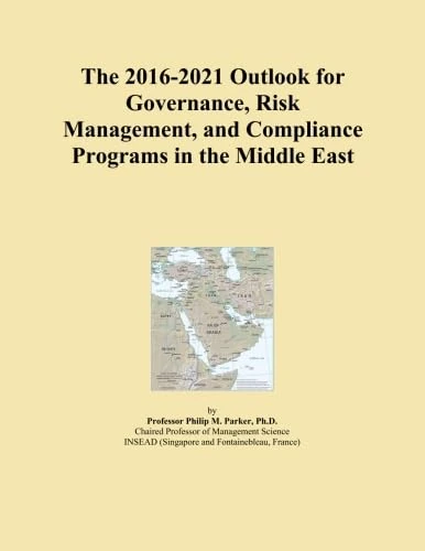 The 2016-2021 Outlook for Governance, Risk Management, and Compliance Programs in the Middle East