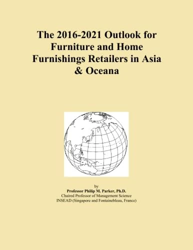 The 2016-2021 Outlook for Furniture and Home Furnishings Retailers in Asia & Oceana