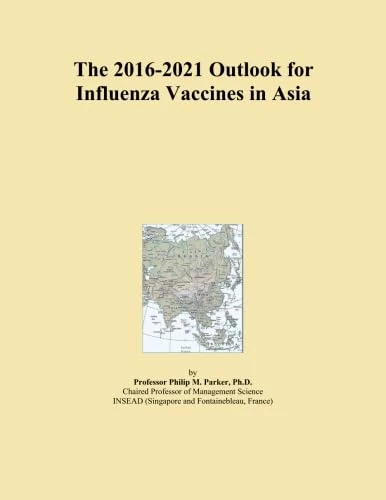 The 2016-2021 Outlook for Influenza Vaccines in Asia