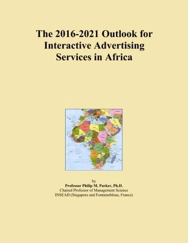 The 2016-2021 Outlook for Interactive Advertising Services in Africa
