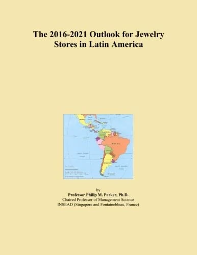 The 2016-2021 Outlook for Jewelry Stores in Latin America
